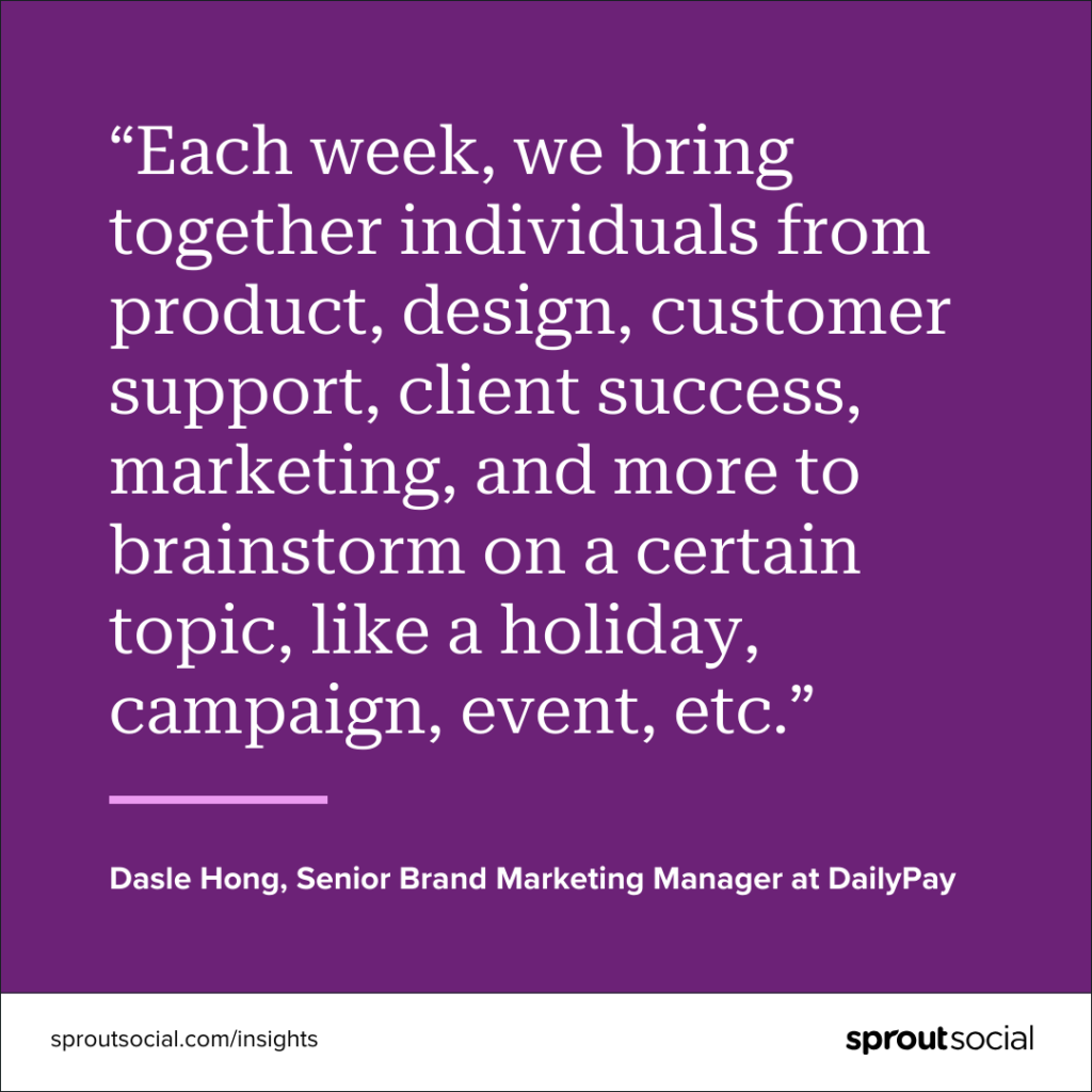 A purple graphic with a quote that reads, &ldquo;Each week, we bring together individuals from product, design, customer support, client success, marketing, and more to brainstorm on a certain topic, like a holiday, campaign, event, etc.&rdquo; The quote is from Dasle Hong, Senior Brand Marketing Manager at DailyPay.