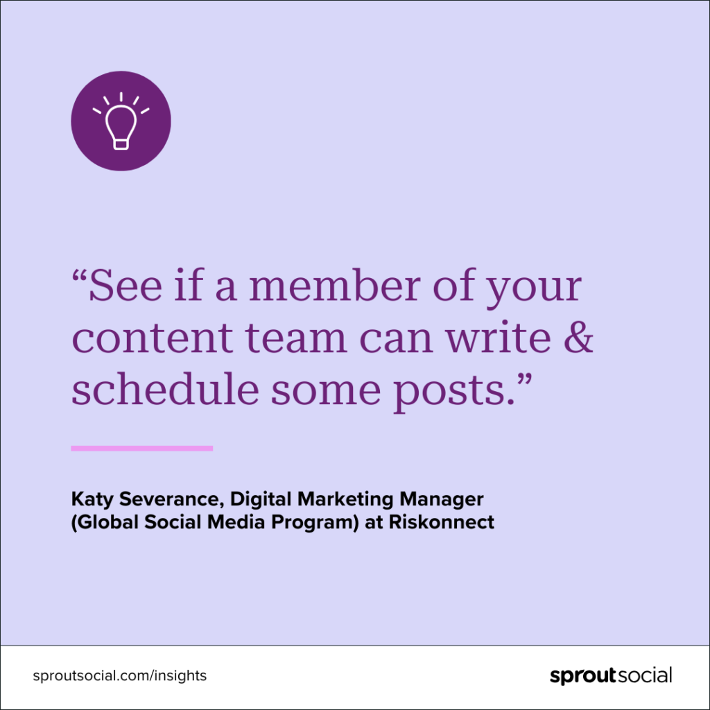 A purple graphic with a lightbulb icon at the top. A quote on the graphic reads, &ldquo;See if a member of your content team can write & schedule some posts.&rdquo; by Katy Severance, Digital Marketing Manager (Global Social Media Program) at Riskonnect