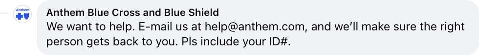 A message from Anthem Blue Cross and Blue Shield responding to a social media user, asking them to send an email for customer support.